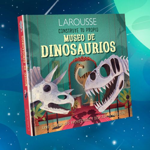 La portada de un libro infantil titulado "Larousse Construye tu propio Museo de Dinosaurios".