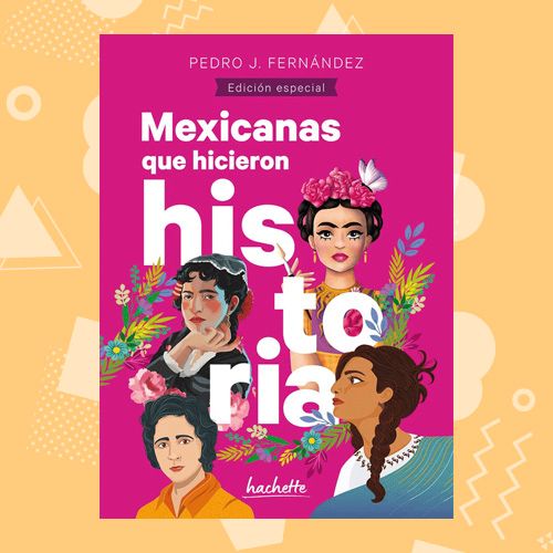 La portada del libro Mexicanas que hicieron historia.