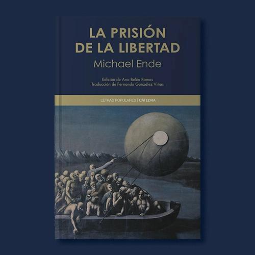 La portada del libro de Michael Ende, "LA PRISIÓN DE LA LIBERTAD".