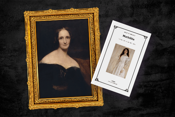 Mathilda, la obra de Mary Shelley que tienes que conocer además de Frankenstein