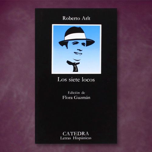 La portada del libro "Los siete locos" de Roberto Arlt.