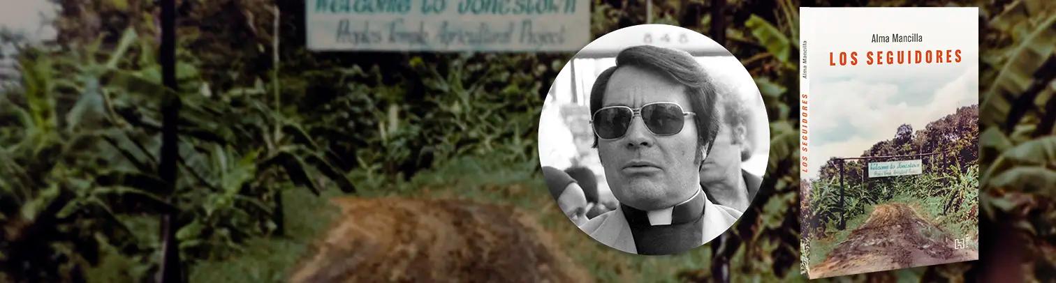 El oscuro suceso real detrás de "Los seguidores": la tragedia de Jonestown que inspiró la novela de Alma Mancilla