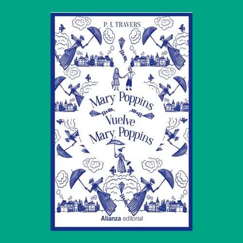La portada de un libro de P. L. Travers que se titula Mary Poppins Vuelve.