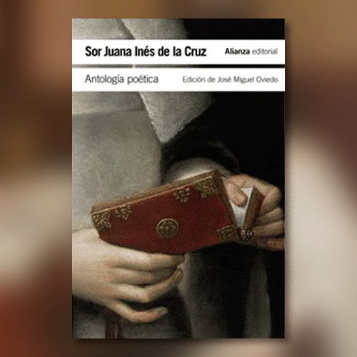 La portada del libro "Antología poética" de Sor Juana Inés de la Cruz.