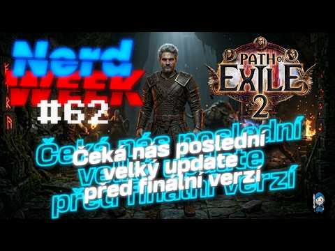 Path of Exile 2 dostává poslední patch !!! NerdWeek #62 Týdenní souhrn 08. 05. 2026