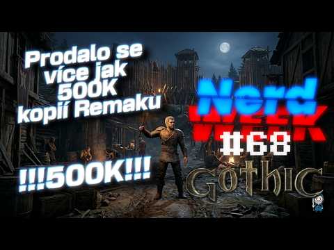 GOTHIC REMAKE SLAVÍ ÚSPĚCH !!! NerdWeek #68 Týdenní souhrn 22. 06. 2026