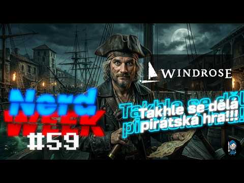 Pirátské Windrose! Takhle mělo vypadat Skull & Bones!!! NerdWeek #59 Týdenní souhrn 17. 04. 2026