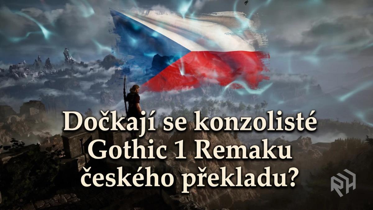Naděje pro konzolisty! Gothic 1 Remake by mohl dostat oficiální češtinu