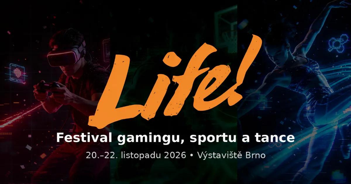 Festival Life 2026! propojí fanoušky gamingu, sportu i tance. Nejvýhodnější vstupenky v prodeji pouze do konce června
