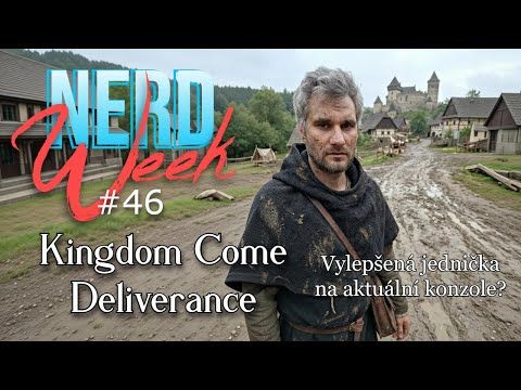 Vrátíme se do Skalice ve vylepšeném Kingdom Come 1 !!! NerdWeek #46 Týdenní souhrn 09. 01. 2026