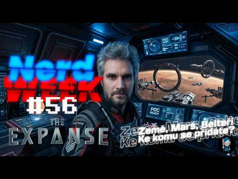 NASA ASTRONAUT tajně zachraňuje hru THE EXPANSE !!! NerdWeek #56 Týdenní souhrn 27. 03. 2026
