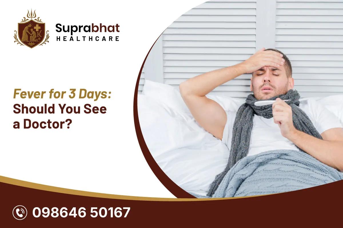 Fever for 3 Days: Should You See a Doctor?