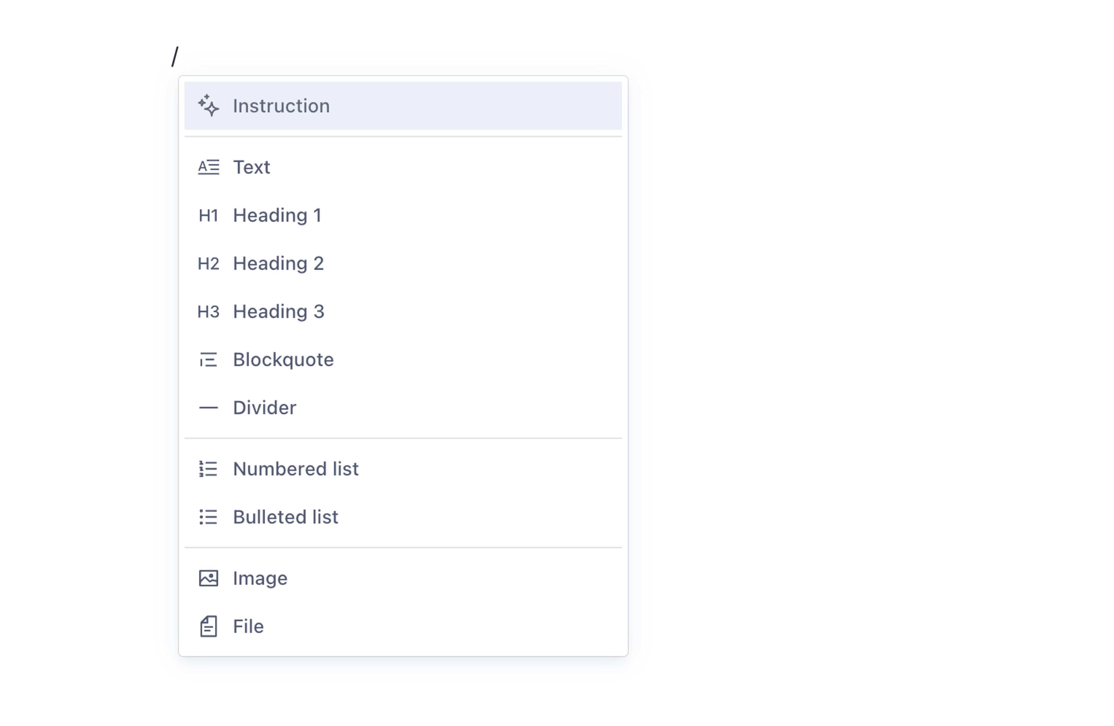 Shows a contextual menu invoked by typing "/". It has options for different headings, blockquotes, and lists. Additionally it has an option labeled "Instruction"