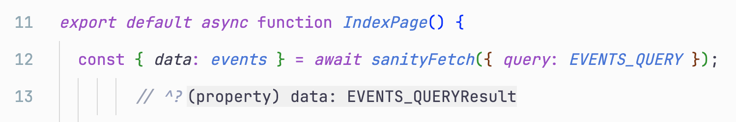 TypeScript code showing the typed response of a sanityFetch function