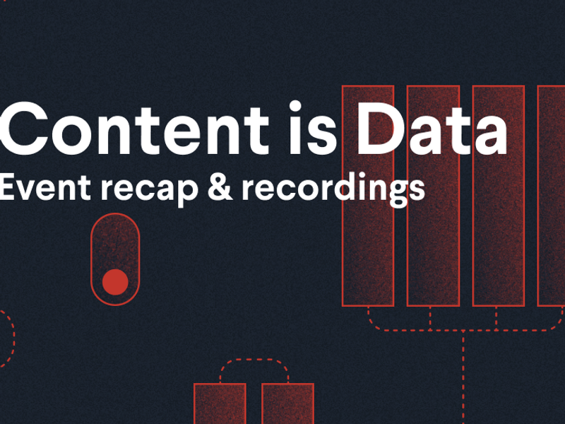 Content is Data event recap & recordings
