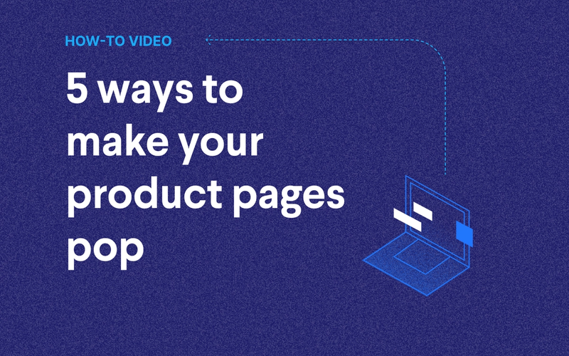 5 ways to make your product pages pop