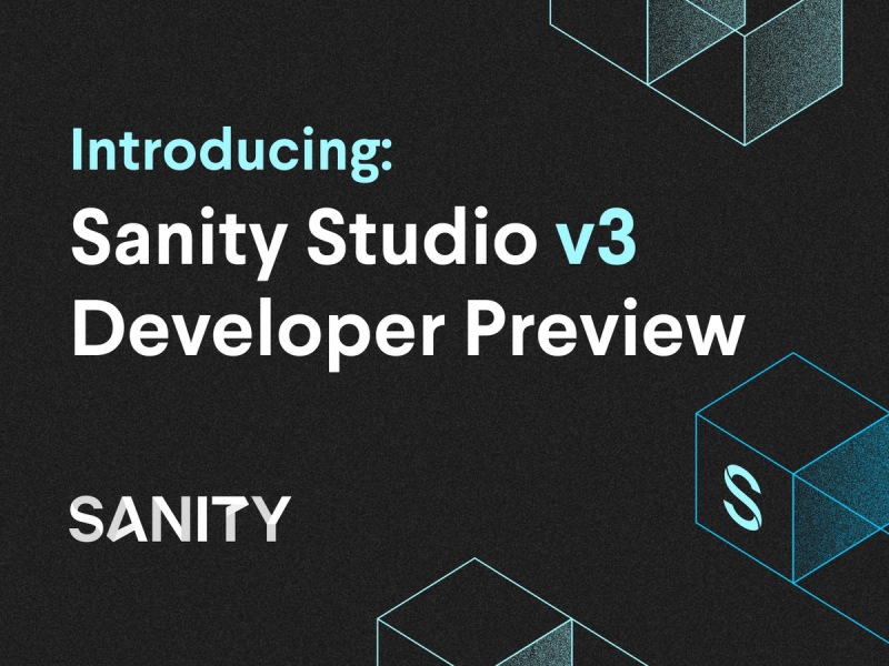 Introducing: Sanity Studio v3: Developer Preview
