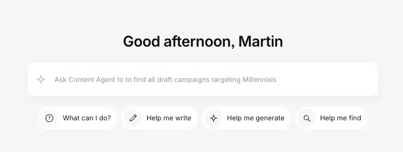 A user interface for an AI assistant, greeting "Good afternoon, Martin," with a prompt to "Ask Content Agent to find all draft campaigns targeting Millennials" and action buttons.