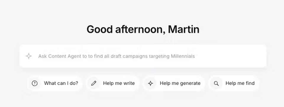 A user interface for an AI assistant, greeting "Good afternoon, Martin," with a prompt to "Ask Content Agent to find all draft campaigns targeting Millennials" and action buttons.