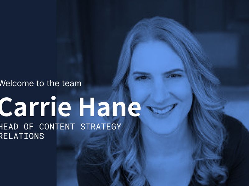Welcoming Carrie Hane to lead our new Content Strategy Relations team