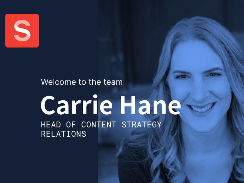 Welcoming Carrie Hane to lead our new Content Strategy Relations team