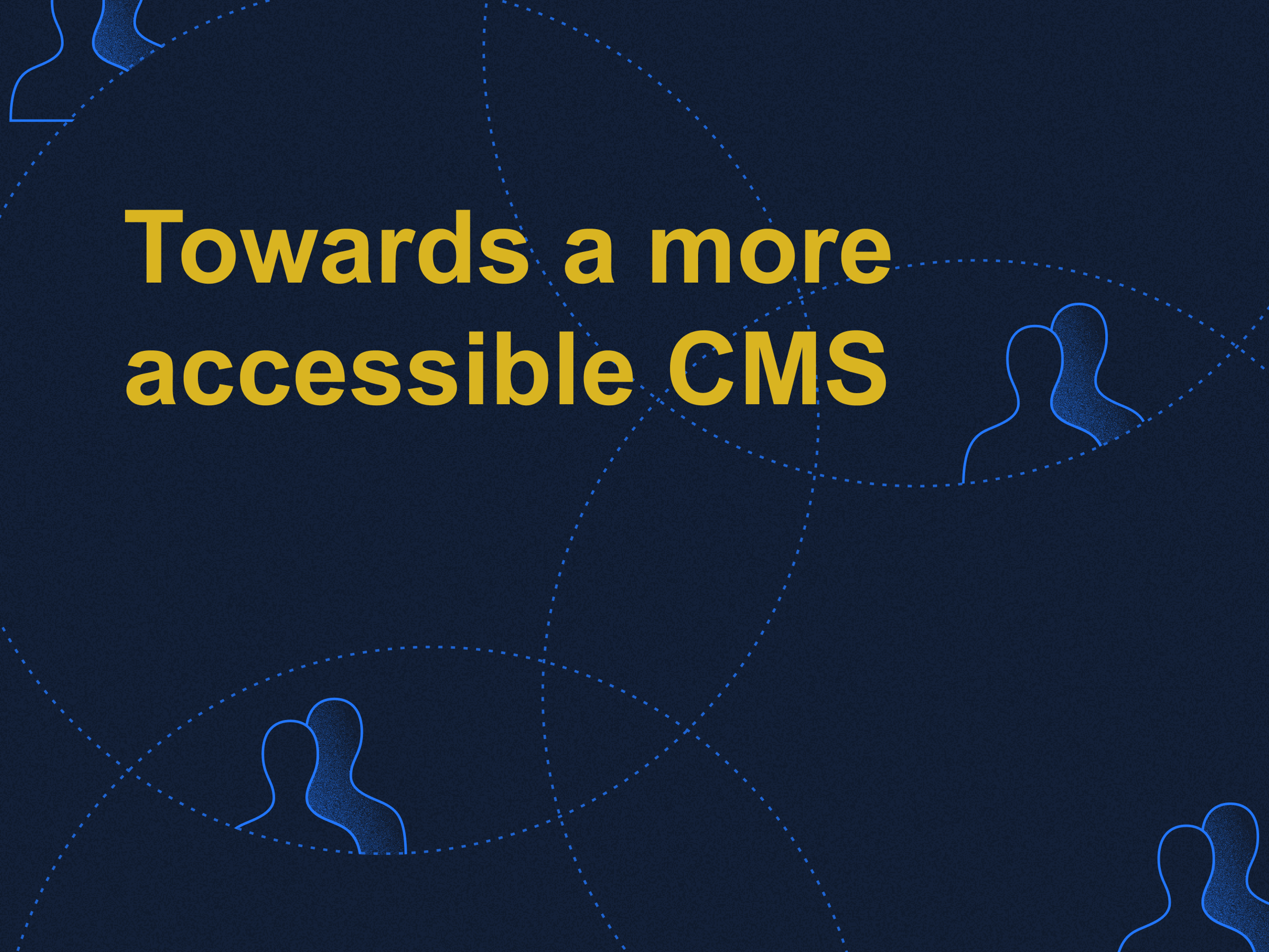 Towards a more accessible CMS