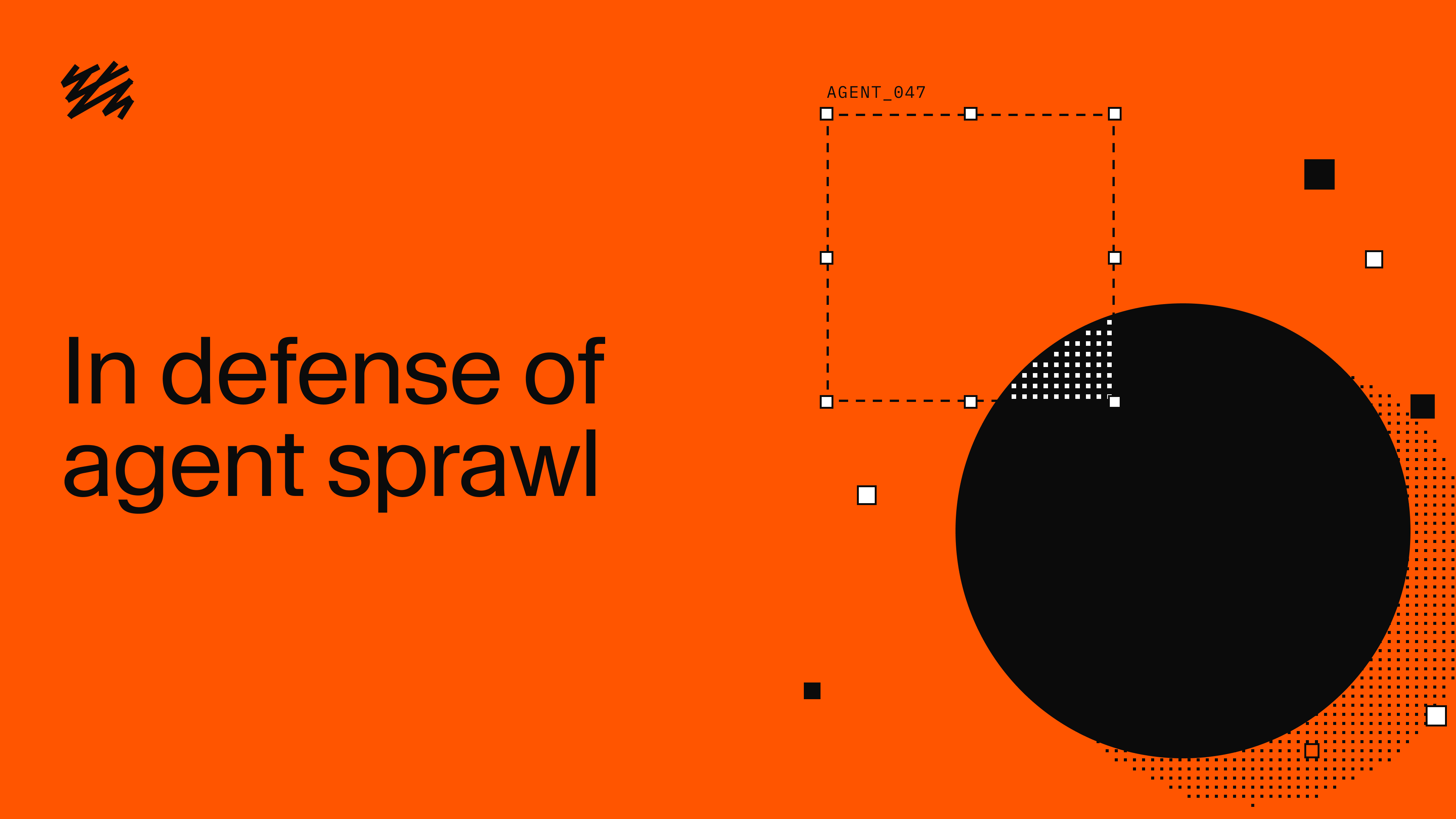 In defense of agent sprawl