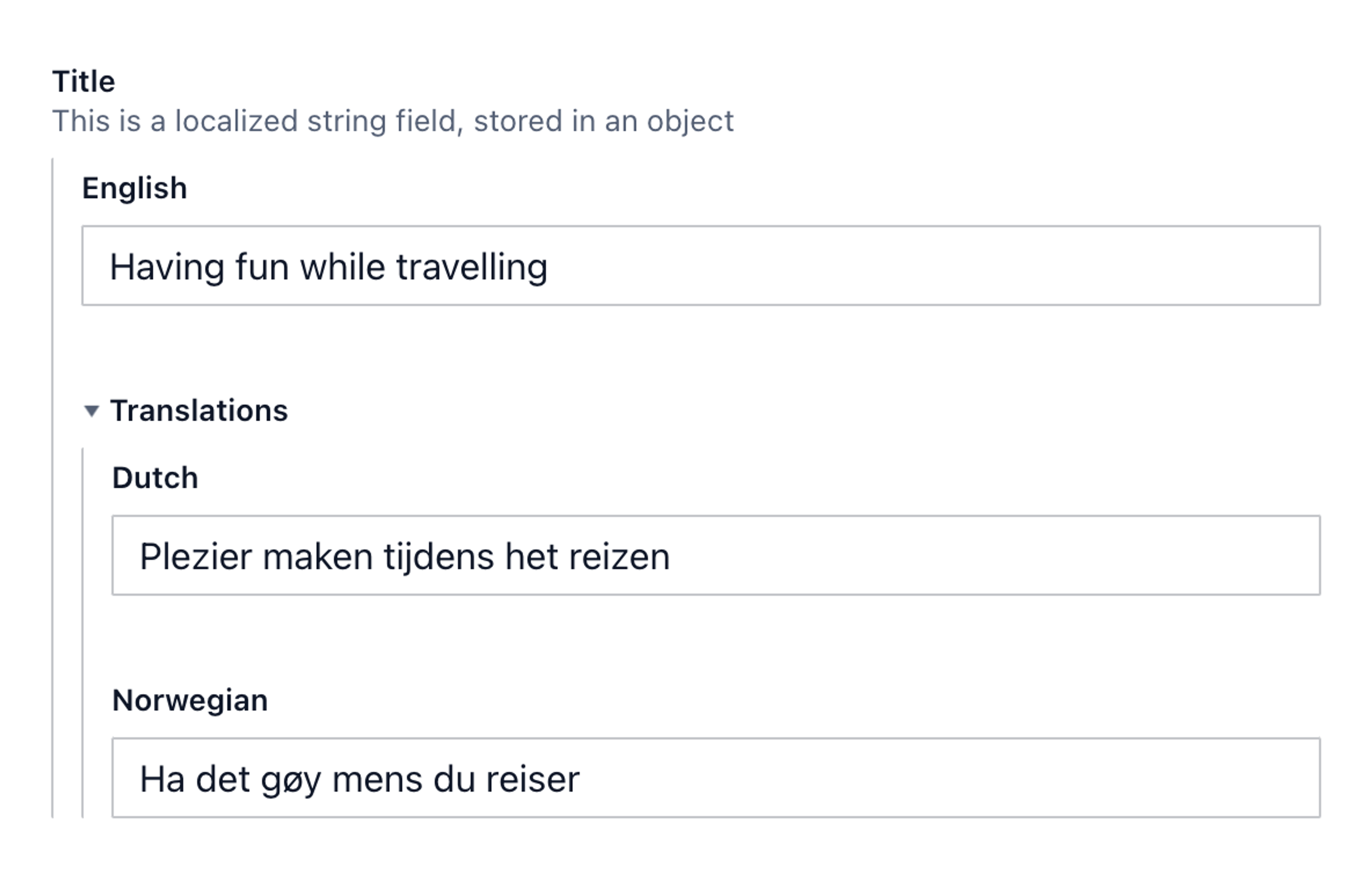 An object field schema where each language is represented by its own unique field input for the value