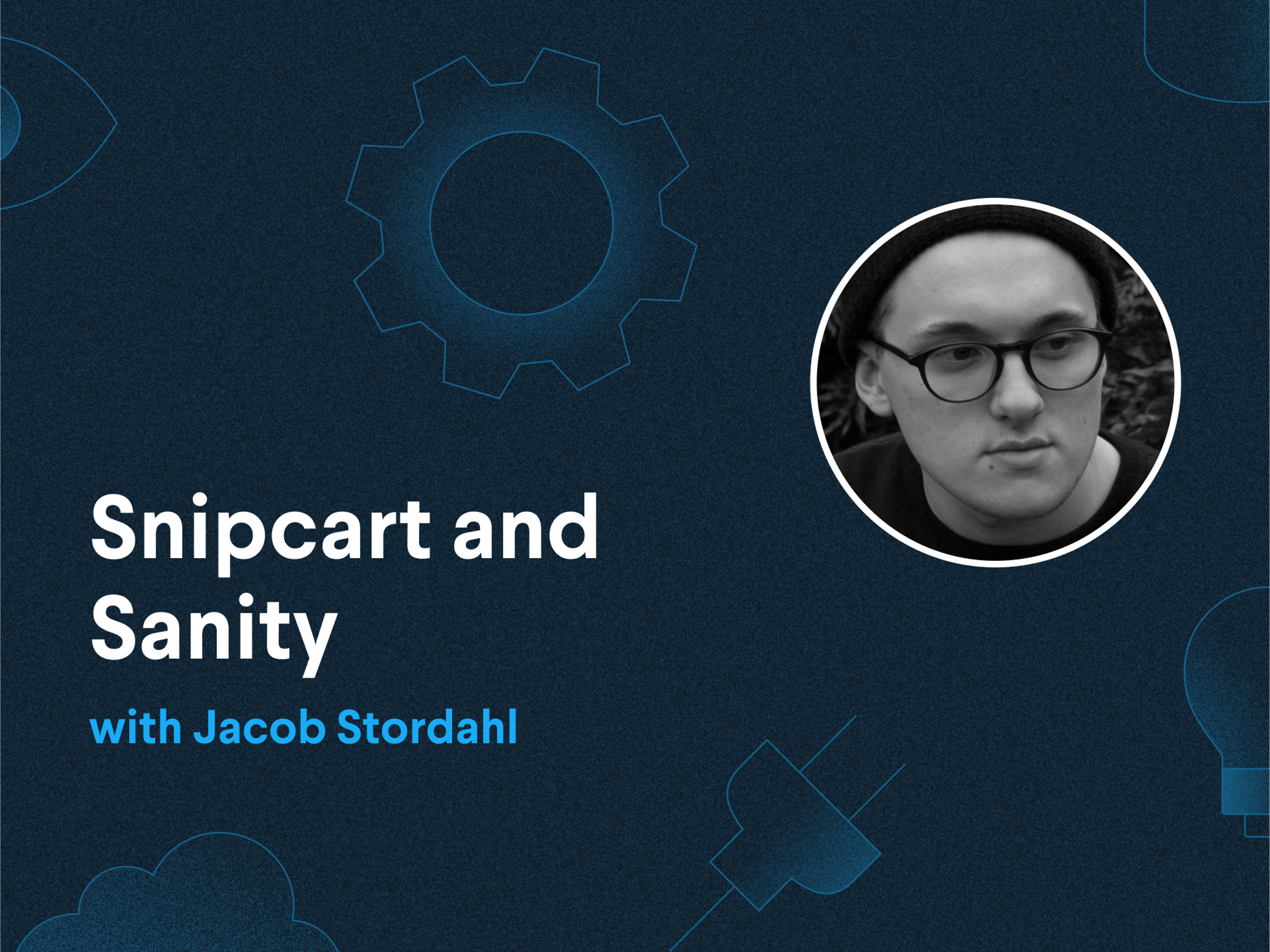 Snipcart and Sanity with Jacob Stordahl