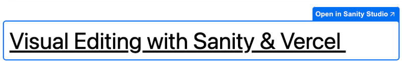 Heading element with the text: "Visual Editing with Vercel and Sanity". The heading has an overlay marking it as editable with a label reading "Open in Sanity Studio"