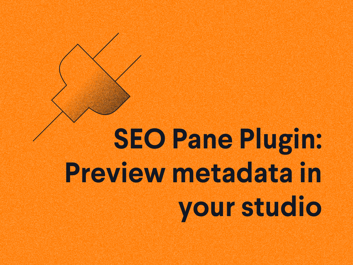 SEO Pane plugin:  Create and preview content metadata in your Studio