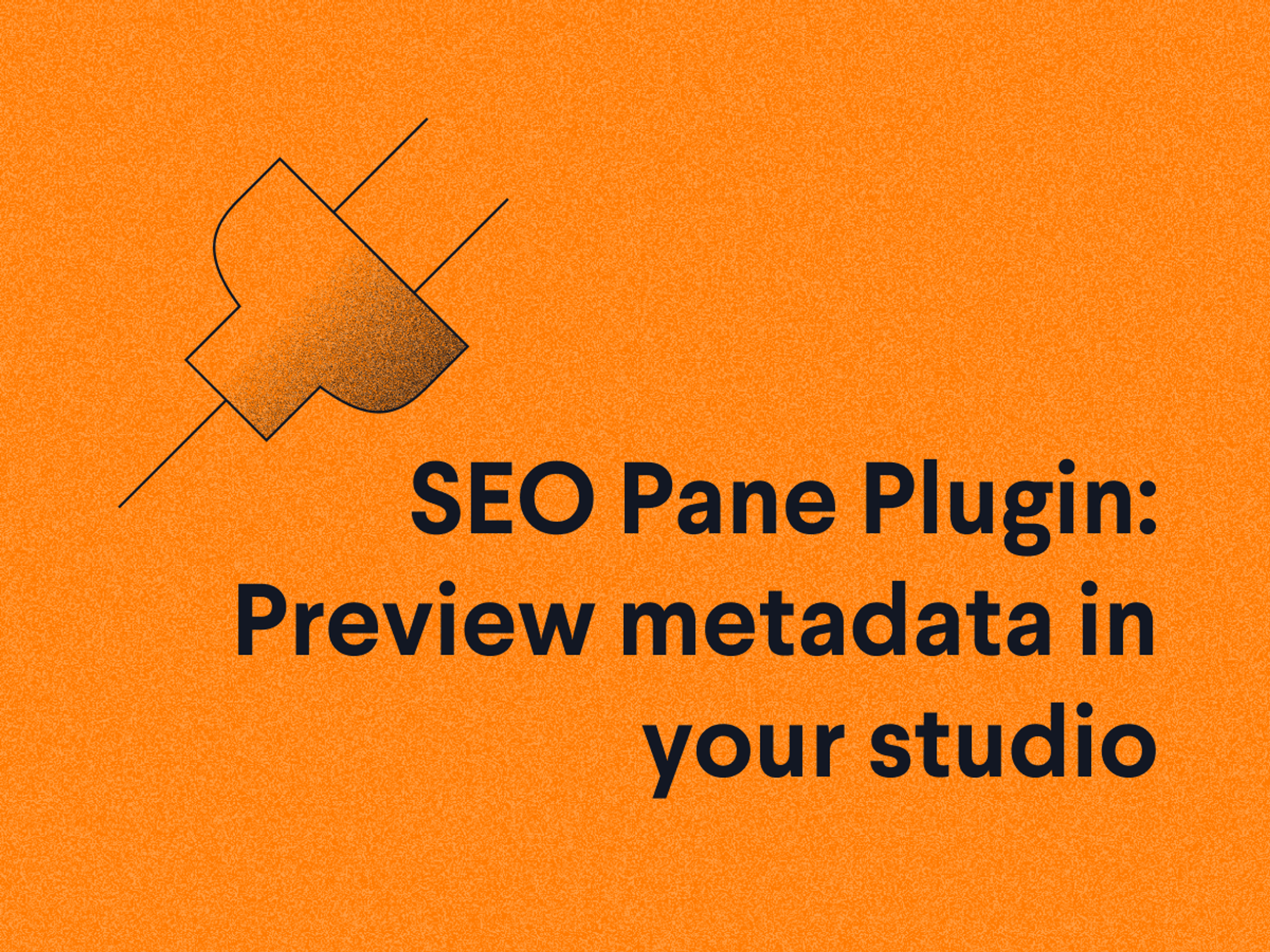 SEO Pane Plugin: Preview metadata in your studio