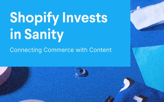 Shopify Invests in Sanity