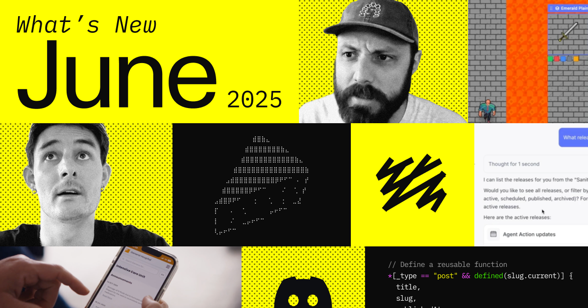 What's New - June 2025 | Sanity