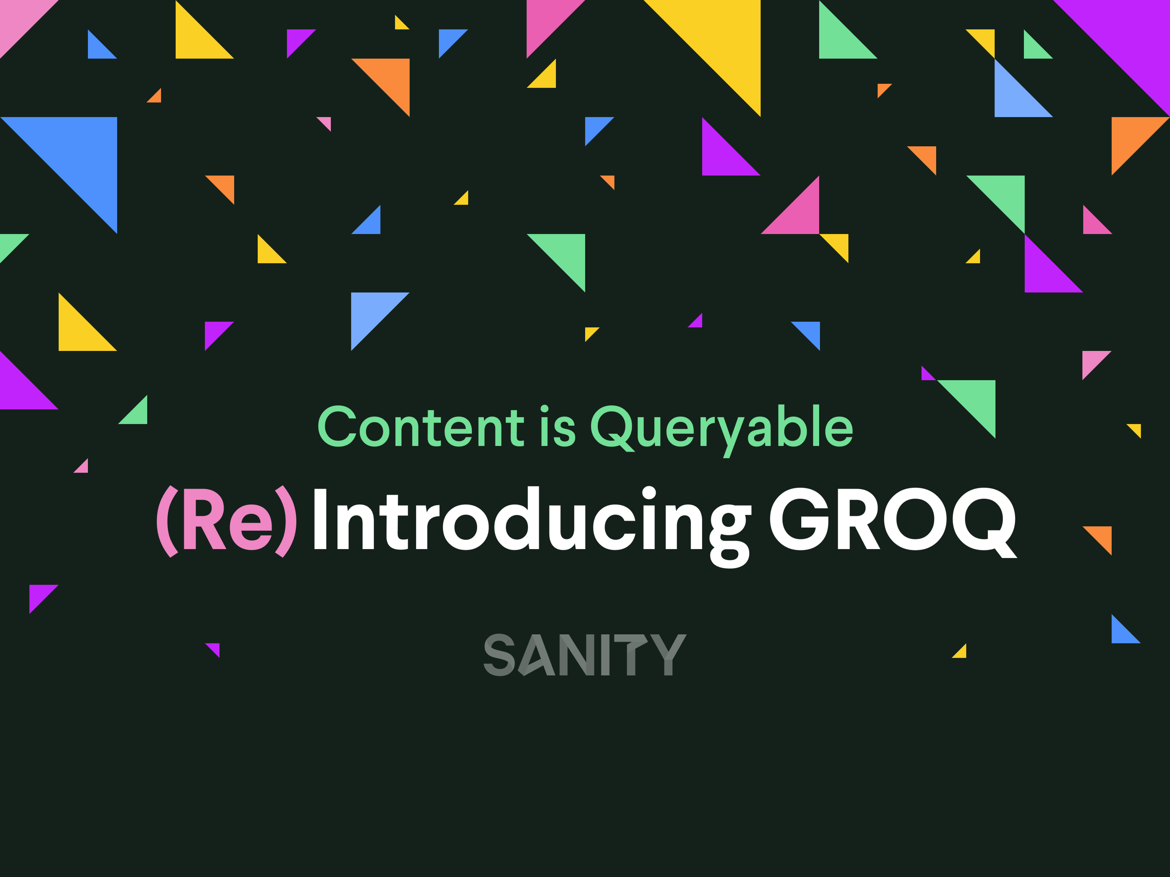 Content is Queryable: Re-Introducing GROQ