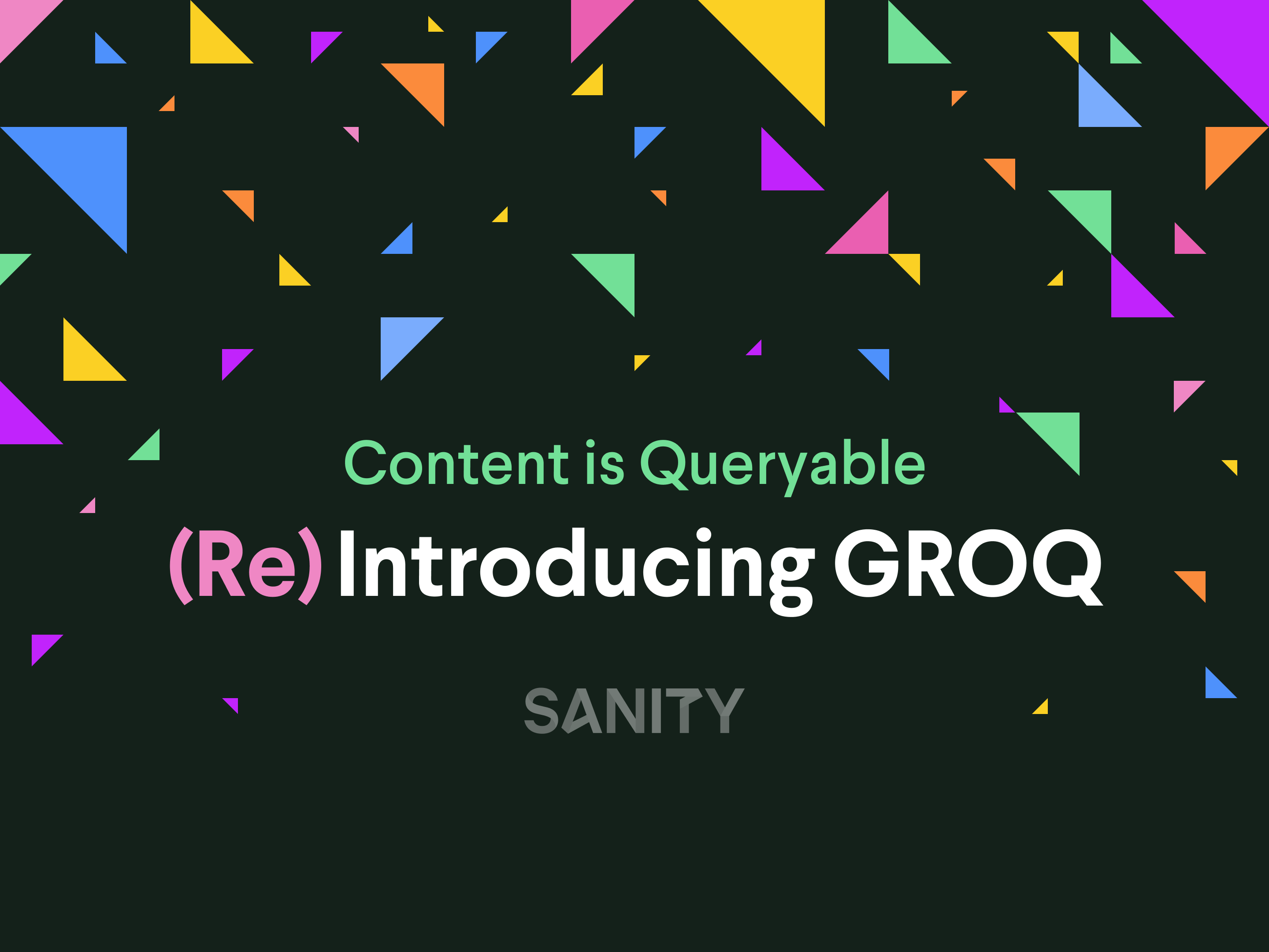 Content is Queryable: (Re)Introducing GROQ