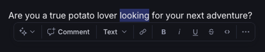 Text "Are you a true potato lover looking for your next adventure?" with "looking" highlighted, above an editing toolbar.
