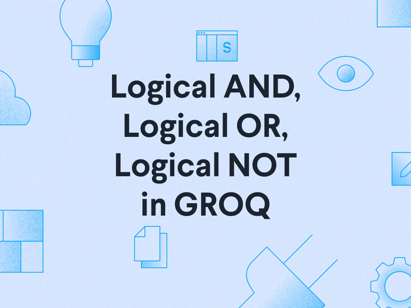 Logical AND, Logical OR, Logical NOT in GROQ