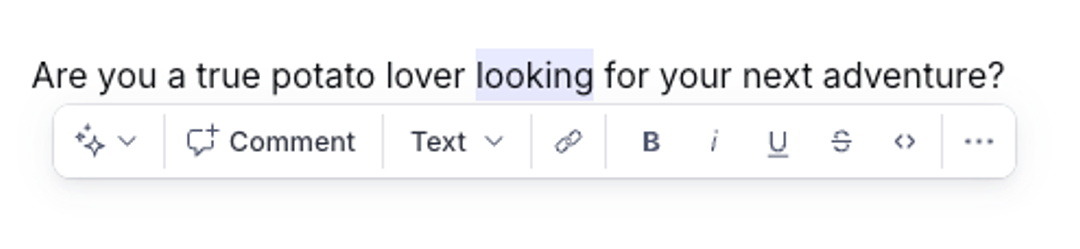 Text "Are you a true potato lover looking for your next adventure?" with "looking" highlighted, above an editing toolbar.