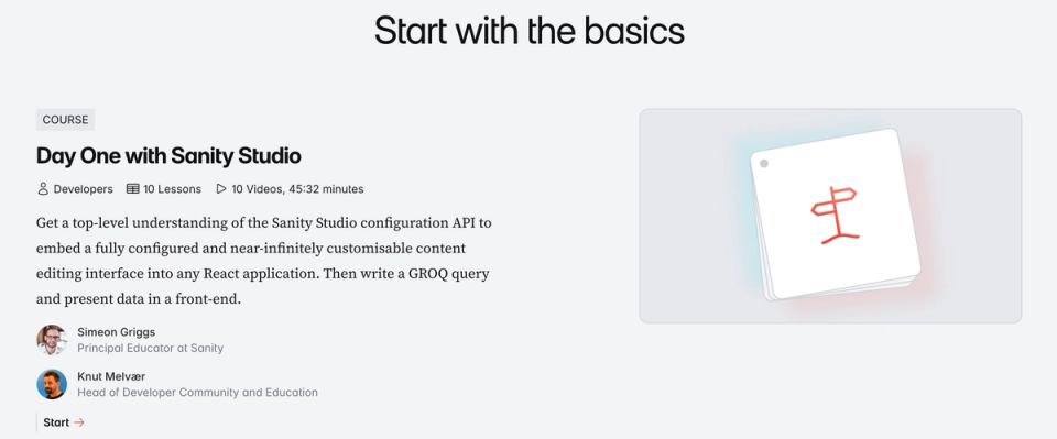 Start with the basic on sanity.io/learn