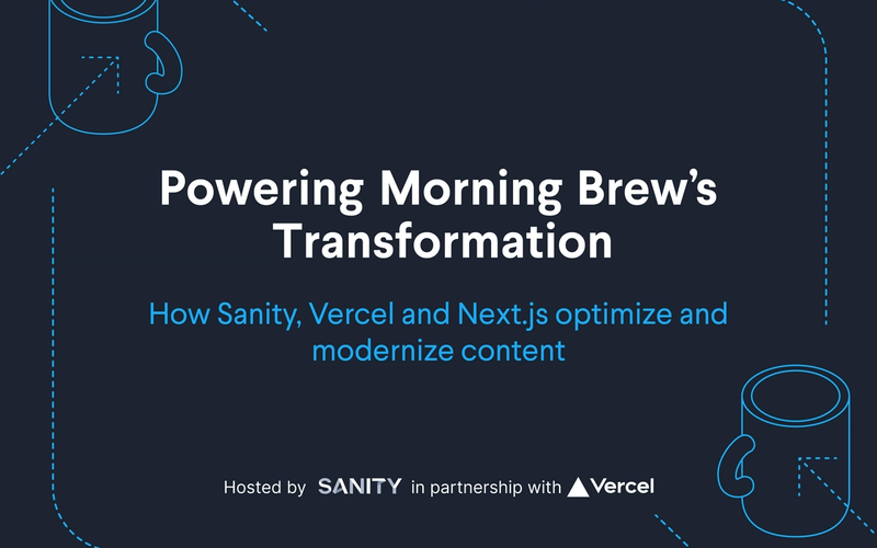 Powering Morning Brew's Transformation webinar