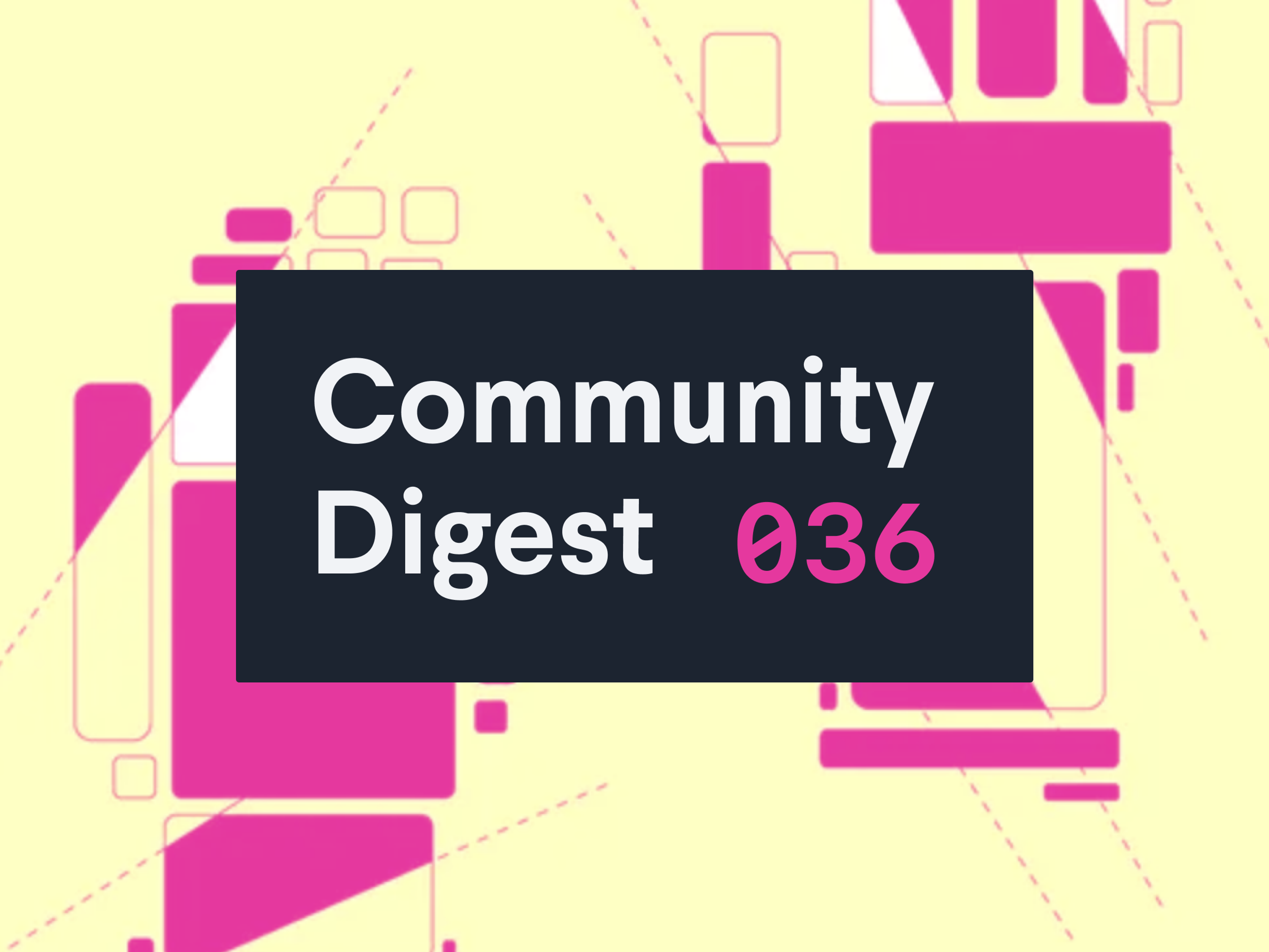 Community Digest #36