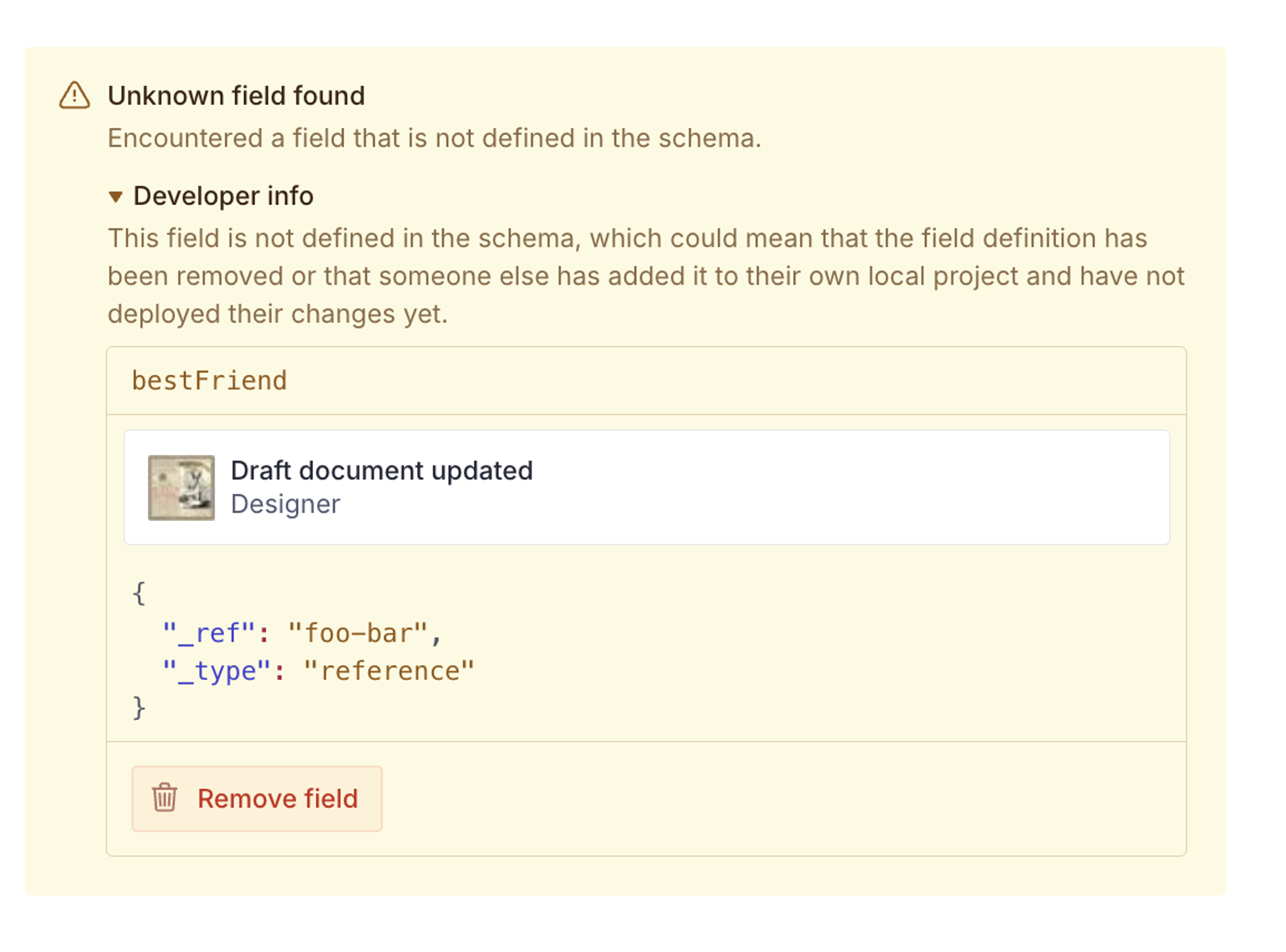 A UI screenshot showing an "Unknown field found" warning for a field named "bestFriend", with developer info and a "Remove field" button.