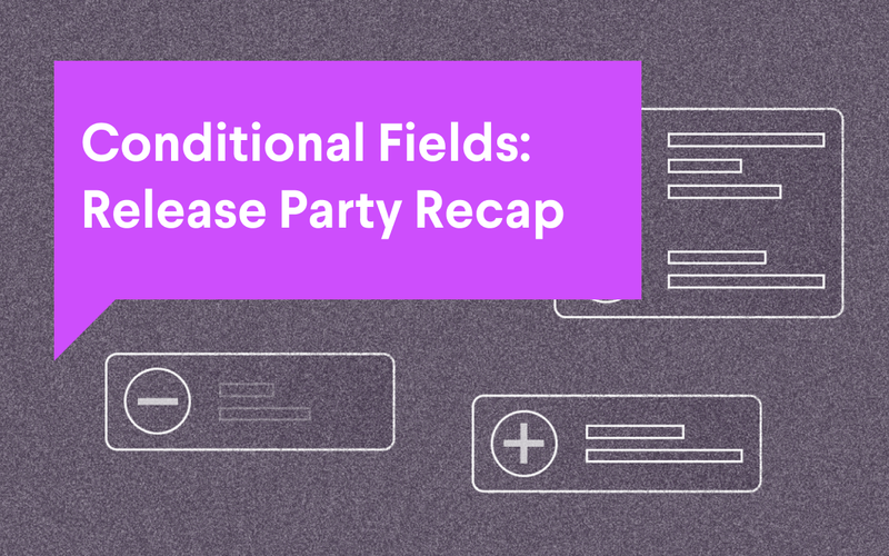 Conditional Fields: Release Party Recap
