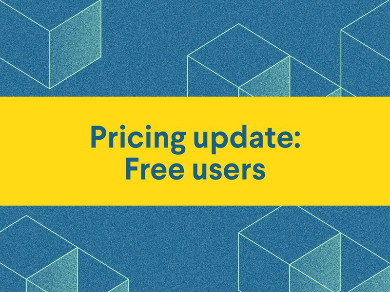 Pricing update: Free users