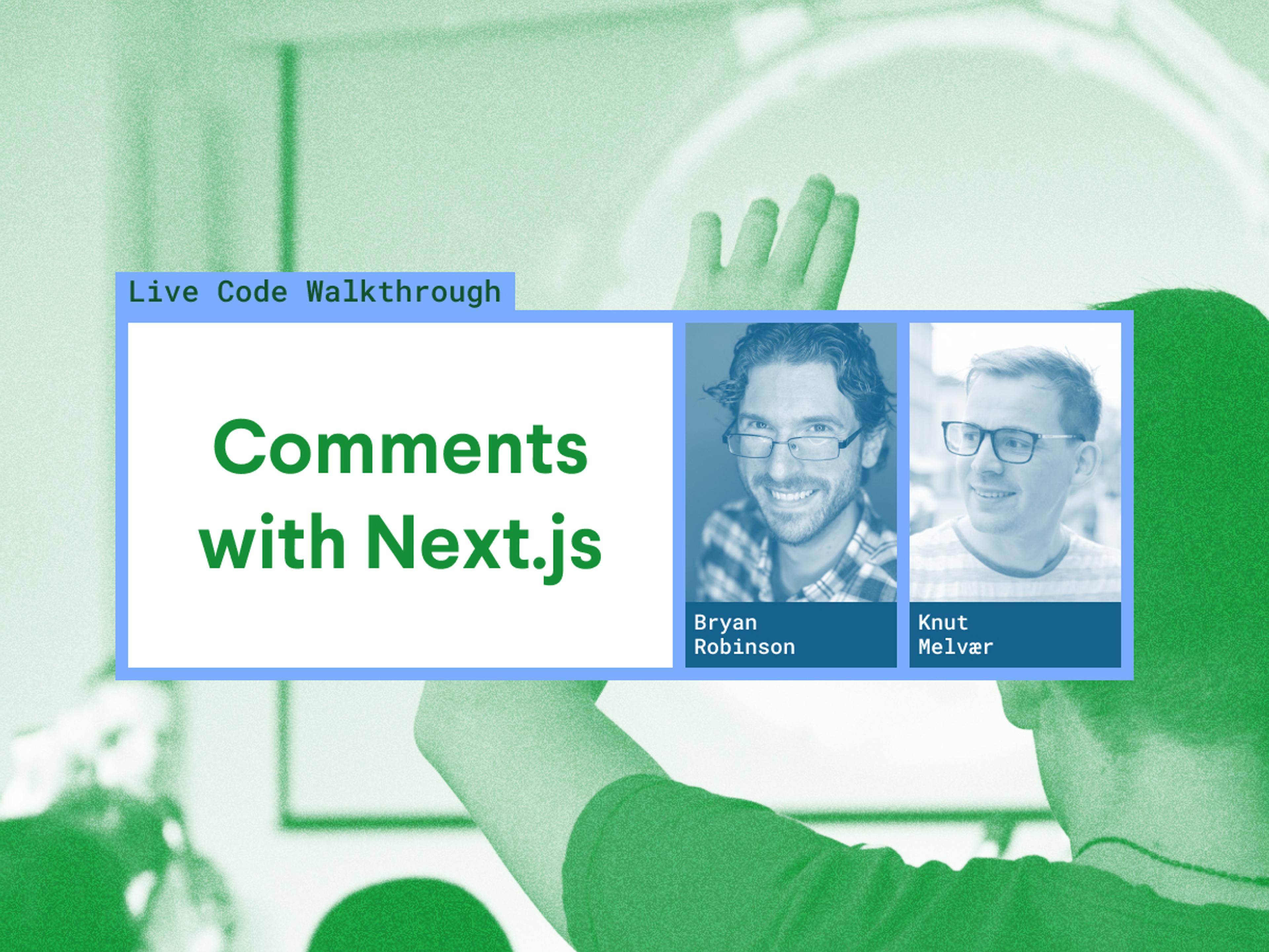 Comments with Next.js and Vercel. Hosted by Bryan Robinson and Knut Melvær. Background image of a person raising their hand in a conference setting.