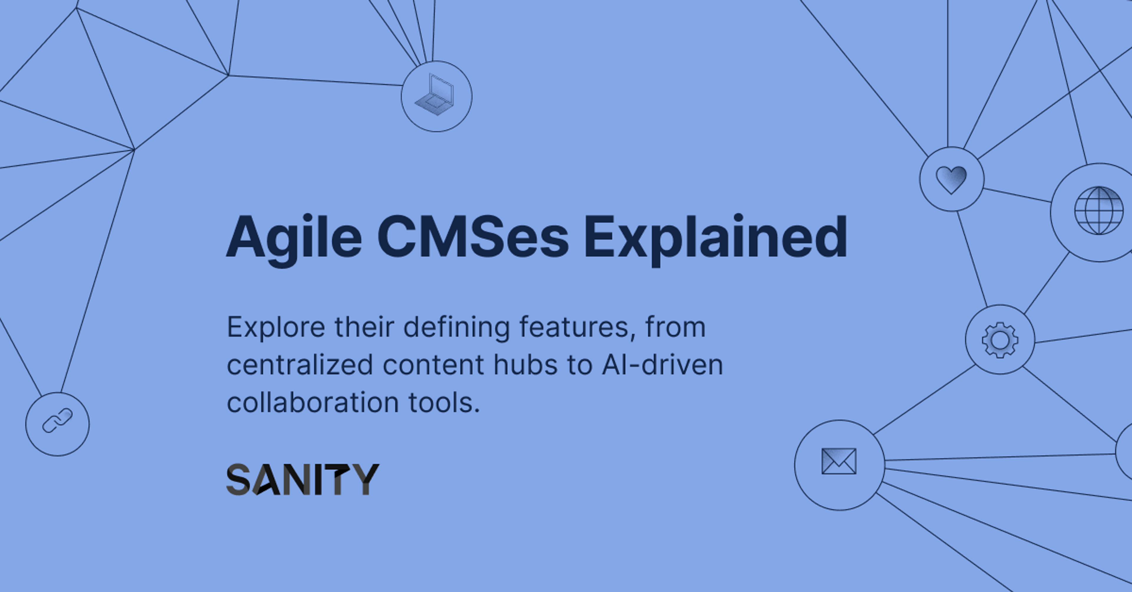 What Is An Agile CMS? 5 Benefits Of Going Agile