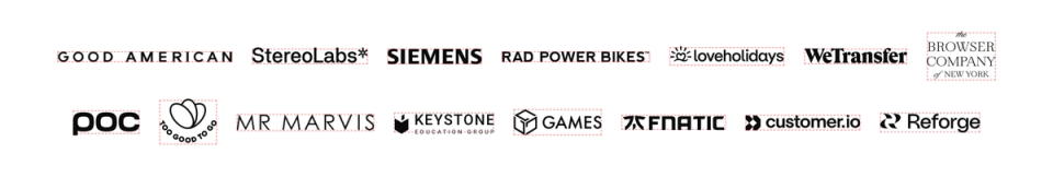 A grid of company logos including Good American, StereoLabs*, Siemens, Rad Power Bikes, loveholidays, WeTransfer, The Browser Company of New York, poc, Mr Marvis, Keystone Education Group, Games, Fnatic, customer.io, and Reforge. A grid of company logos including Good American, StereoLabs*, Siemens, Rad Power Bikes, loveholidays, WeTransfer, The Browser Company of New York, poc, Mr Marvis, Keystone Education Group, Games, Fnatic, customer.io, and Reforge.