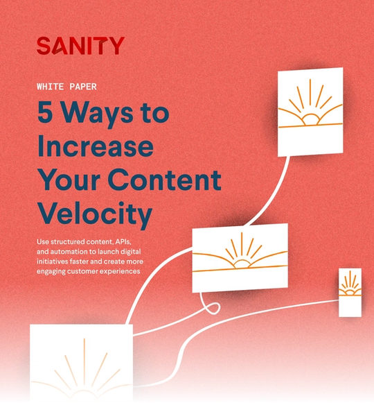 Front page of Sanity's 5 ways to increase content velocity white paper
