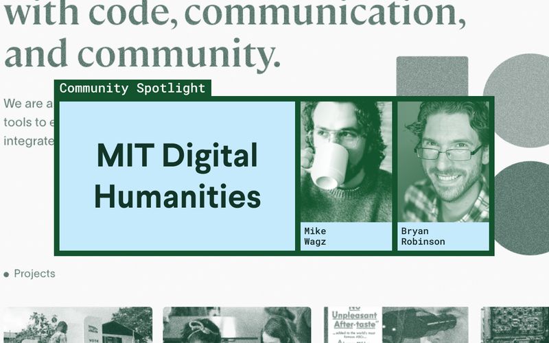 Sanity Community Spotlight: Using Sanity and 11ty to create the new MIT Digital Humanities site. Interview with Mike Wagz of Self Aware.